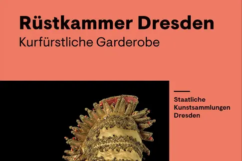 Rüstkammer Dresden | Kurfürstliche Garderobe