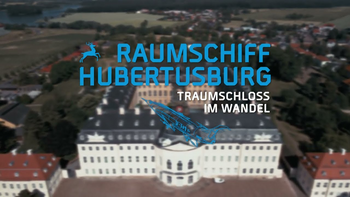 Raumschiff Hubertusburg Traumschloss im Wandel | Schloss Hubertusburg, Wermsdorf (15.5.—31.10.2022)